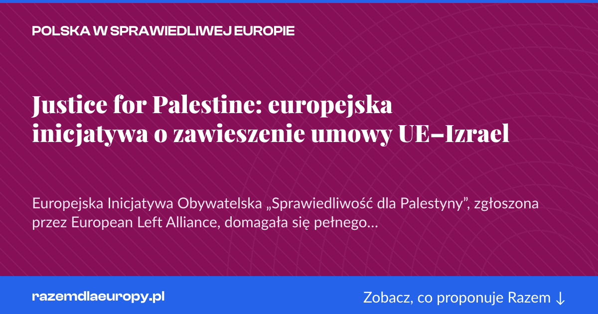 Karta social do udostępnienia: Justice for Palestine: europejska inicjatywa o zawieszenie umowy UE–Izrael