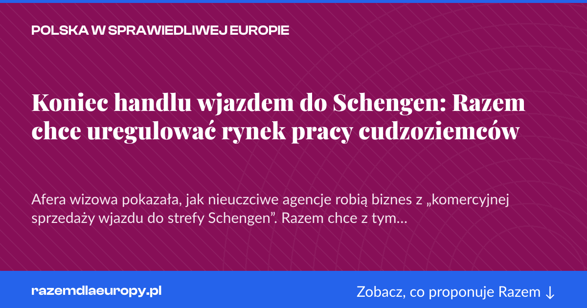 Karta social do udostępnienia: Koniec handlu wjazdem do Schengen: Razem chce uregulować rynek pracy cudzoziemców