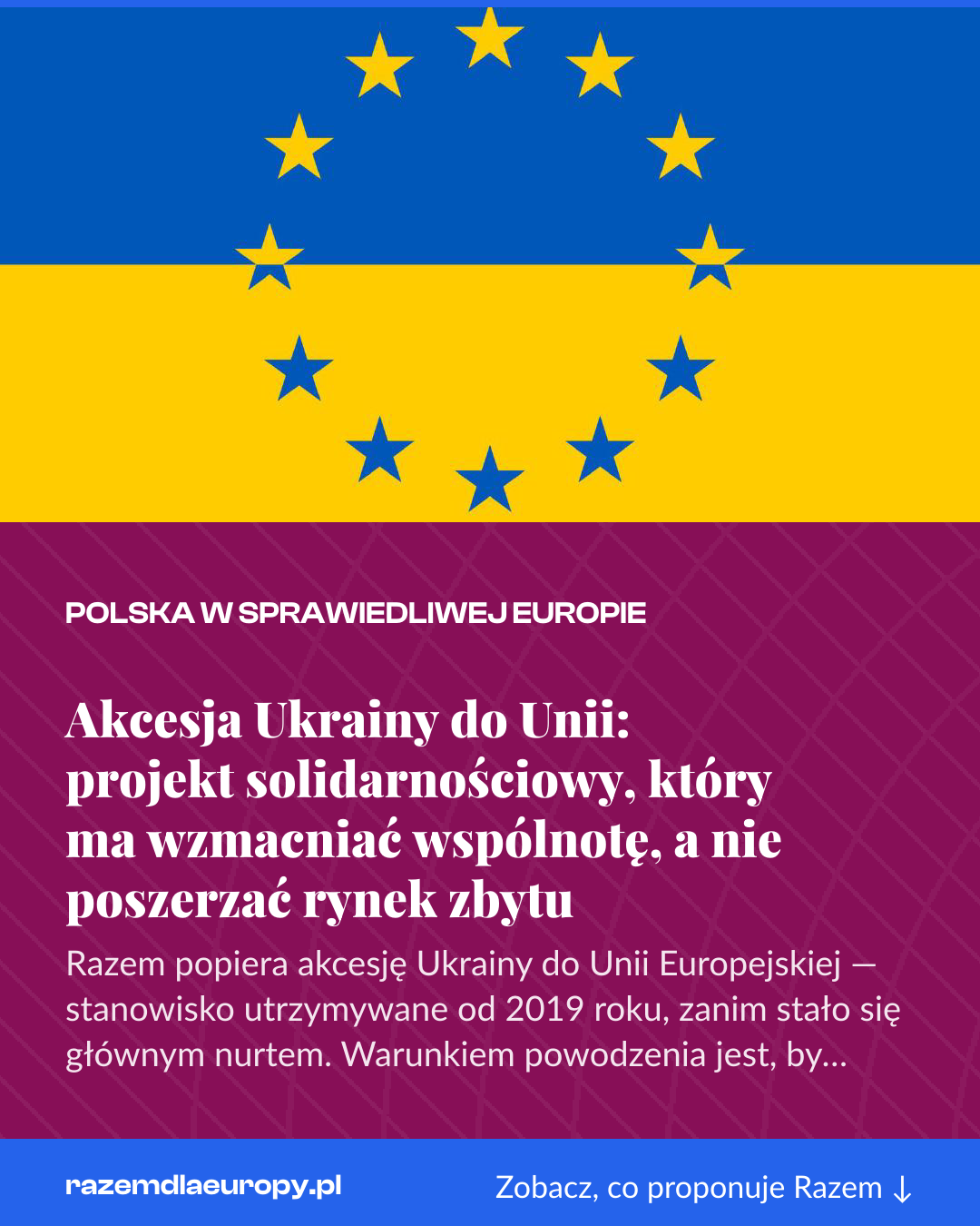 Grafika pionowa do udostępnienia: Akcesja Ukrainy do Unii: projekt solidarnościowy, który ma wzmacniać wspólnotę, a nie poszerzać rynek zbytu