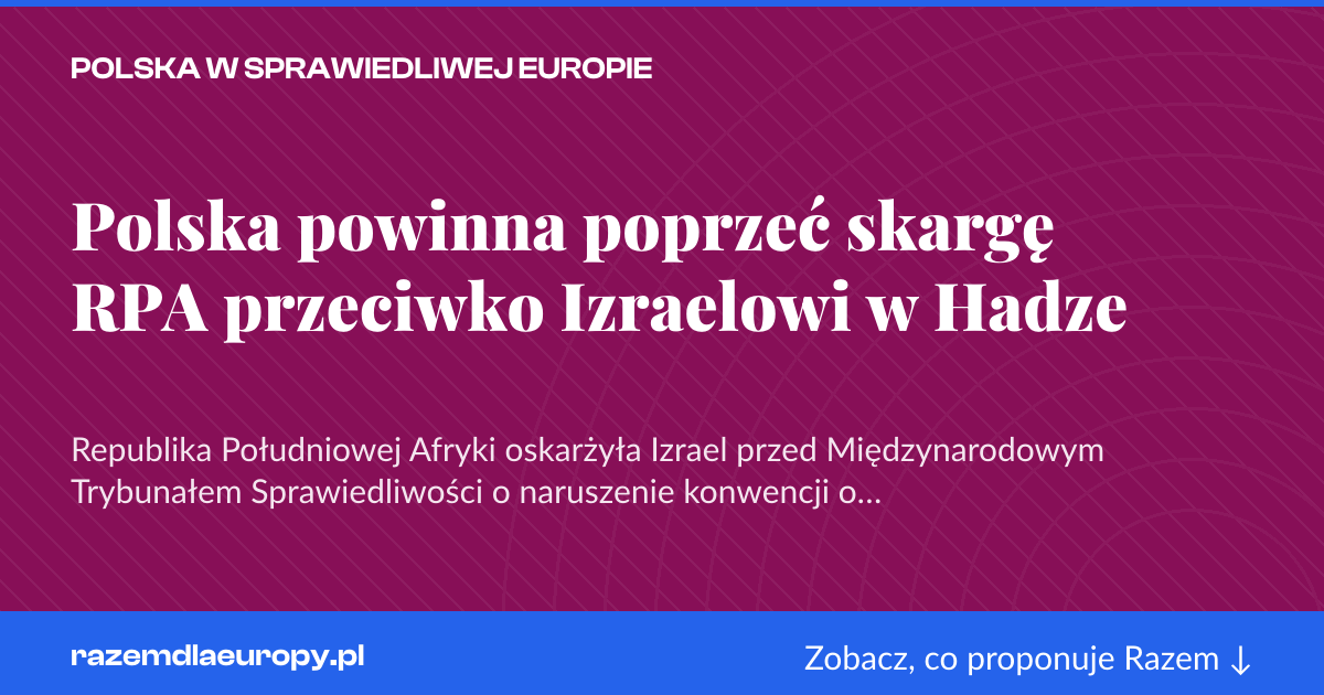 Karta social do udostępnienia: Polska powinna poprzeć skargę RPA przeciwko Izraelowi w Hadze