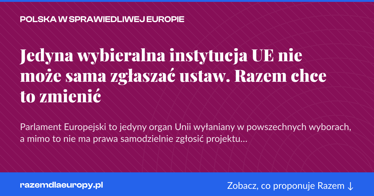 Karta social do udostępnienia: Jedyna wybieralna instytucja UE nie może sama zgłaszać ustaw. Razem chce to zmienić